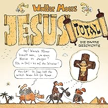 Jesus total: Die wahre Geschichte