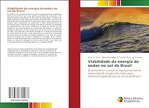 Viabilidade da energia de ondas no sul do Brasil: Quanto devem custar os equipamentos de conversão de energia de ondas para implementação de usinas no sul do Brasil?