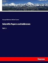 Scientific Papers and Addresses: Vol. 1