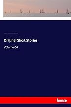 Original Short Stories: Volume 04