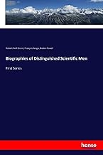 Biographies of Distinguished Scientific Men: First Series