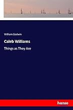 Caleb Williams: Things as They Are