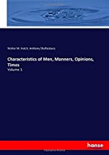 Characteristics of Men, Manners, Opinions, Times: Volume 1