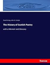 The History of Scotish Poetry: with a Memoir and Glossary