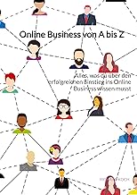 Online Business von A bis Z: Alles, was du über den erfolgreichen Einstieg ins Online Business wissen musst