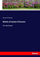 Works of James O'Connor: The deaf poet