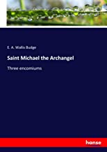 Saint Michael the Archangel: Three encomiums