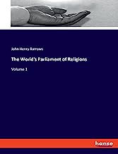 The World's Parliament of Religions: Volume 1