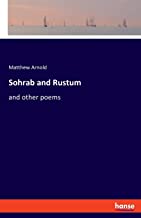 Sohrab and Rustum: and other poems