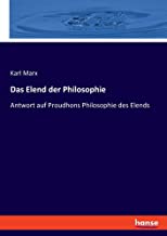 Das Elend der Philosophie: Antwort auf Proudhons Philosophie des Elends