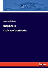 Snap Shots: A volume of short stories