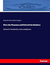 Piers the Plowman and Richard the Redeless: Volume II: Introduction, notes and glossary