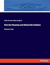 Piers the Plowman and Richard the Redeless: Volume I: Text