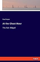 At the Ghost Hour: The Fair Abigail