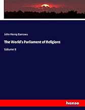 The World's Parliament of Religions: Volume II