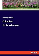Columbus: His life and voyages