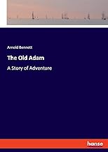 The Old Adam: A Story of Adventure