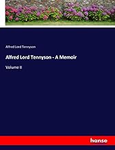 Alfred Lord Tennyson - A Memoir: Volume II