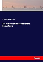 The Pioneers or The Sources of the Susquehanna