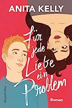 Für jede Liebe ein Problem: Roman