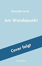 Am Wendepunkt: Roman | Der Klassiker der Bestsellerautorin erstmals auf Deutsch I Erfolgreiche Ärzte, großes Drama und die Chance auf einen neuen ... eine Milliarde verkauften Exemplaren weltweit