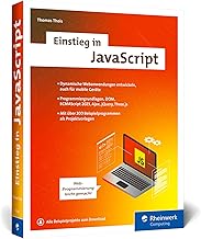 Einstieg in JavaScript: Web-Programmierung leicht gemacht. Ideal für Anfänger. Mit über 200 Codebeispielen