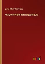 Arte y vocabulario de la lengua chiquita