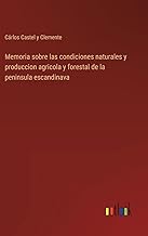 Memoria sobre las condiciones naturales y produccion agricola y forestal de la peninsula escandinava