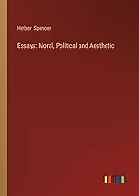 Essays: Moral, Political and Aesthetic