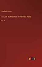 At Last: a Christmas in the West Indies: Vol. II