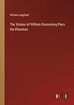 The Visions of William Concerning Piers the Plowman