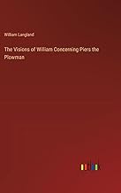 The Visions of William Concerning Piers the Plowman