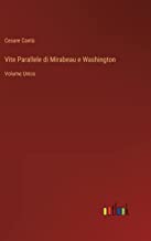 Vite Parallele di Mirabeau e Washington: Volume Unico