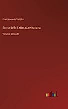 Storia della Letterature Italiana: Volume Secondo