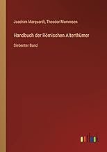 Handbuch der Römischen Alterthümer: Siebenter Band