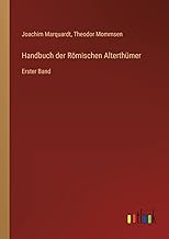 Handbuch der Römischen Alterthümer: Erster Band