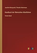 Handbuch der Römischen Alterthümer: Vierter Band