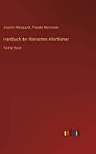 Handbuch der Römischen Alterthümer: Fünfter Band