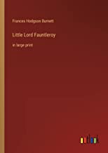 Little Lord Fauntleroy: in large print