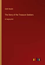The Story of the Treasure Seekers: in large print
