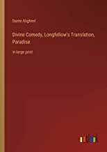 Divine Comedy, Longfellow's Translation, Paradise: in large print