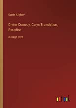 Divine Comedy, Cary's Translation, Paradise: in large print