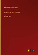 The Three Musketeers: in large print