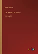The Mystery of Orcival: in large print