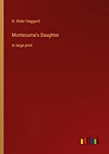 Montezuma's Daughter: in large print