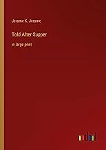 Told After Supper: in large print