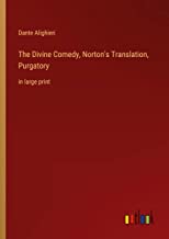 The Divine Comedy, Norton's Translation, Purgatory: in large print