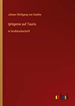 Iphigenie auf Tauris: in Großdruckschrift