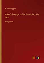 Maiwa¿s Revenge, or The War of the Little Hand: in large print