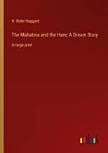 The Mahatma and the Hare; A Dream Story: in large print